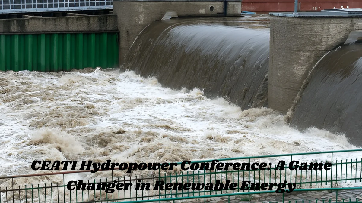 CEATI Hydropower Conference A Game Changer in Renewable Energy CEATI Hydropower Conference